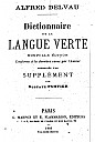 delvau-dictionnaire-langue-verte-1883-1.gif: 363x541, 17k (2009-11-04 03:07) delvau-dictionnaire-langue-verte-1883-1.gif: 363x541, 17k (2009-11-04 03:07)