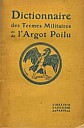 dictionnaire-de-l-argot-poilu-larousse-1916-0.jpg: 165x252, 13k (2009-11-04 03:07) dictionnaire-de-l-argot-poilu-larousse-1916-0.jpg: 165x252, 13k (2009-11-04 03:07)