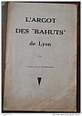 lacassagne-argot-des-bahuts-de-lyon-000.jpg: 515x730, 70k (2014-07-29 13:40) lacassagne-argot-des-bahuts-de-lyon-000.jpg: 515x730, 70k (2014-07-29 13:40)