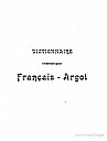 lermina-leveque-dictionnaire-argot-1900-2.png: 575x762, 6k (2010-01-23 21:58) lermina-leveque-dictionnaire-argot-1900-2.png: 575x762, 6k (2010-01-23 21:58)