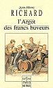 richard-argot-des-francs-buveurs-2007-1.jpg: 400x654, 36k (2009-11-04 03:19) richard-argot-des-francs-buveurs-2007-1.jpg: 400x654, 36k (2009-11-04 03:19)
